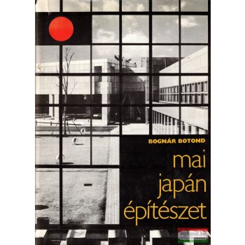 Bognár Botond - Mai japán építészet