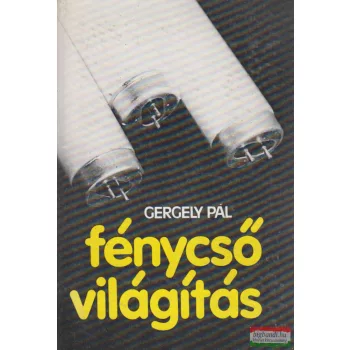 Gergely Pál - Fénycsővilágítás