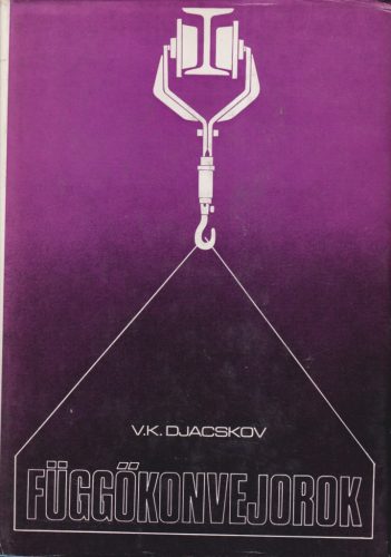 V. K. Djacskov - Függőkonvejorok
