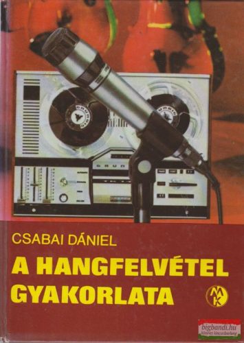 Csabai Dániel - A hangfelvétel gyakorlata