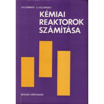   N. N. Szmirnov, A. I. Volzsinszkij - Kémiai reaktorok számítása