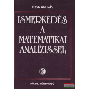 Kósa András - Ismerkedés a matematikai analízissel