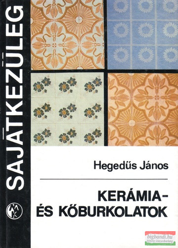 Hegedűs János - Kerámia- és kőburkolatok