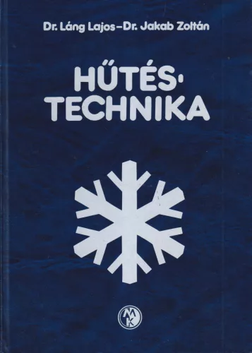 Dr. Láng Lajos, Dr. Jakab Zoltán - Hűtéstechnika