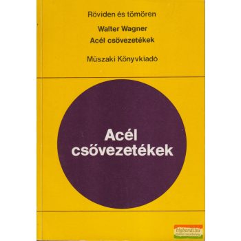 Walter Wagner - Acél csővezetékek