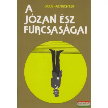   Siegfried Altrichter, Werner Gilde - A józan ész furcsaságai