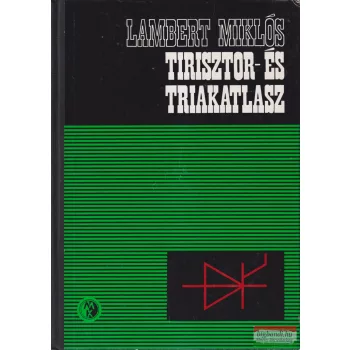 Lambert Miklós - Tirisztor- és triakatlasz