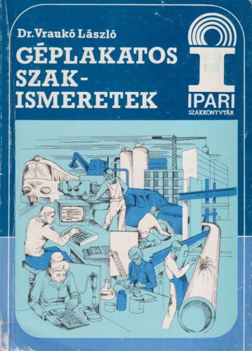 Dr. Vraukó László - Géplakatos szakismeretek