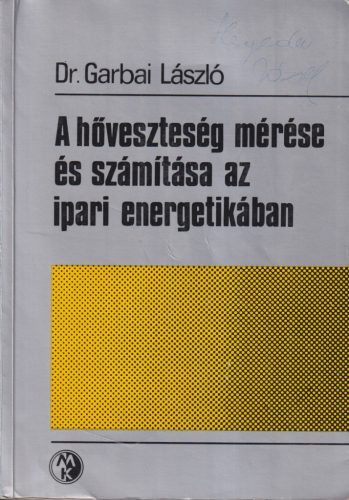 Dr. Garbai László - A hőveszteség mérése és számítása az ipari energetikában