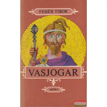 Fehér Tibor - Vasjogar