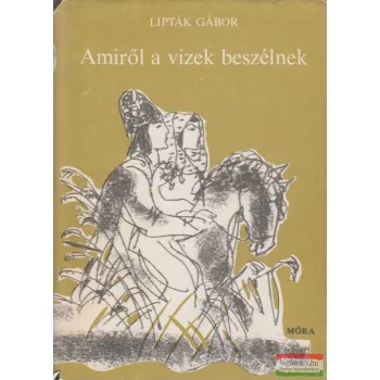 Lipták Gábor - Amiről a vizek beszélnek