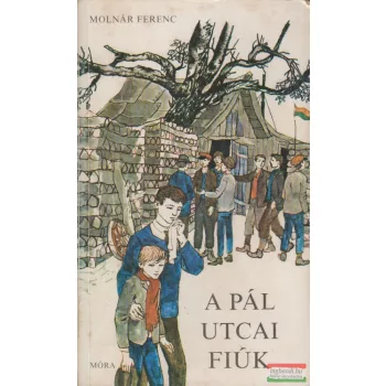 Molnár Ferenc - A Pál utcai fiúk