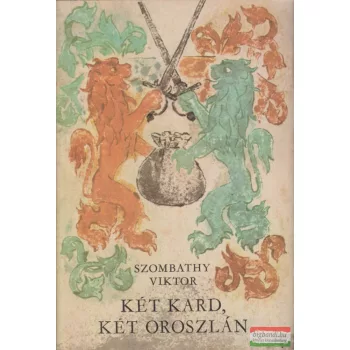 Szombathy Viktor - Két kard, két oroszlán