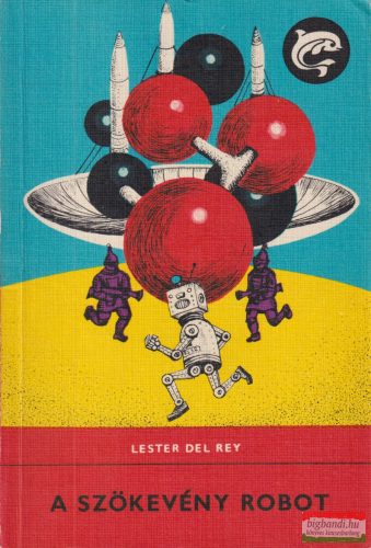 Lester del Rey - A szökevény robot