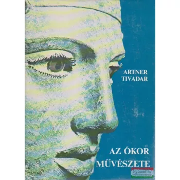 Artner Tivadar - Az ókor művészete