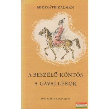 Mikszáth Kálmán - A beszélő köntös / A gavallérok