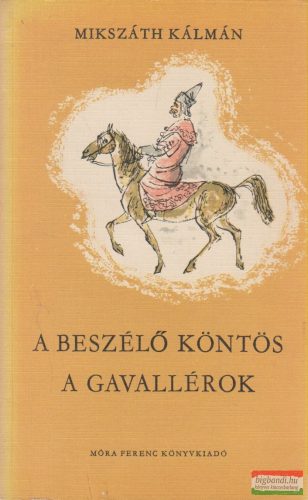 Mikszáth Kálmán - A beszélő köntös / A gavallérok