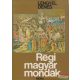 Lengyel Dénes - Régi magyar mondák