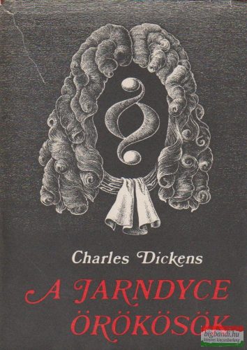 Charles Dickens - A Jarndyce örökösök