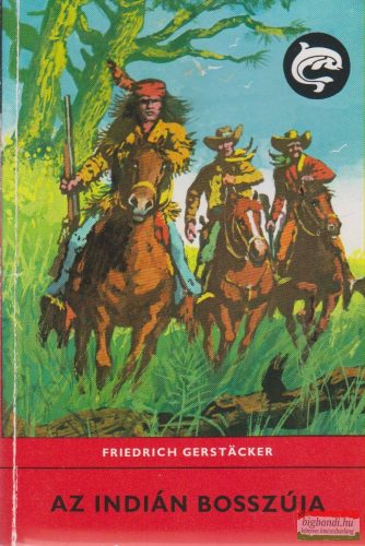 Friedrich Gerstäcker - Az indián bosszúja