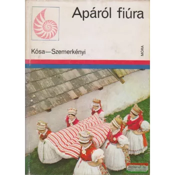 Kósa László, Szemerkényi Ágnes - Apáról fiúra