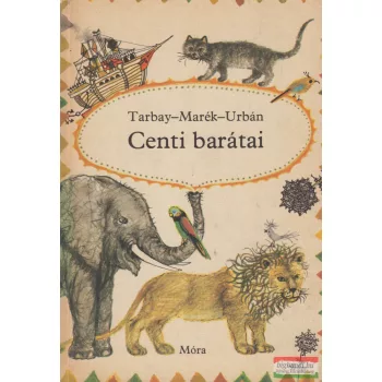  Tarbay Ede, Marék Veronika, Urbán Gyula - Centi barátai