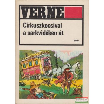 Jules Verne - Cirkuszkocsival a sarkvidéken át