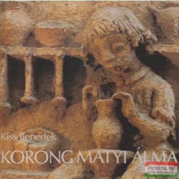 Kiss Benedek - Korong Matyi álma