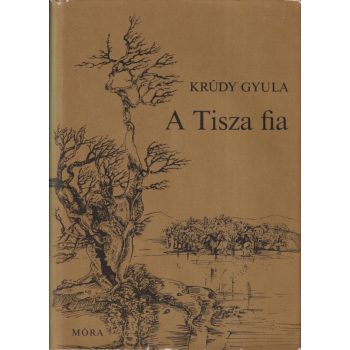 Krúdy Gyula - A Tisza fia