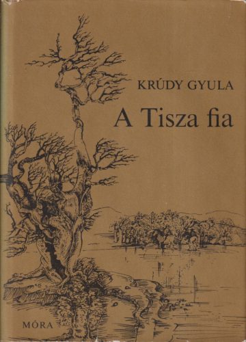 Krúdy Gyula - A Tisza fia