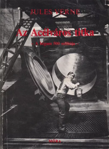 Jules Verne - Az Acélváros titka
