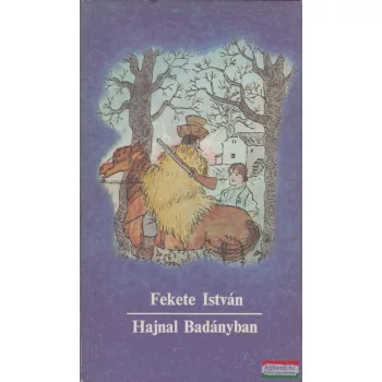 Fekete István - Hajnal Badányban