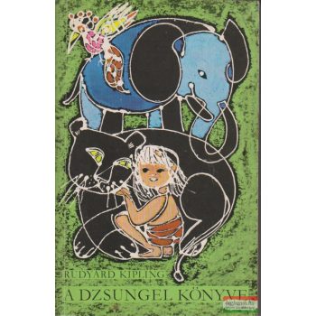 Rudyard Kipling - A dzsungel könyve