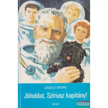 László Endre - Jóholdat, Szíriusz kapitány!