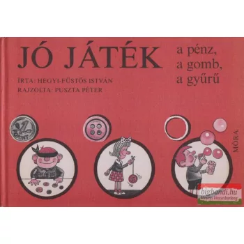   Hegyi-Füstös István - Jó játék a pénz, a gomb, a gyűrű