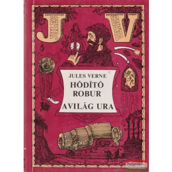 Jules Verne - Hódító Robur / A világ ura