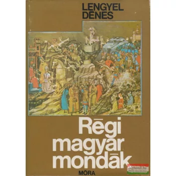 Lengyel Dénes - Régi magyar mondák