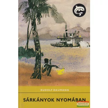 Rudolf Daumann - Sárkányok nyomában