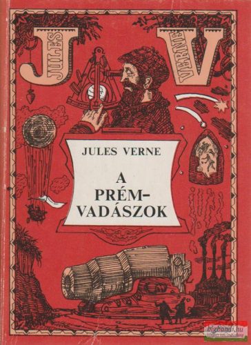 Jules Verne - A prémvadászok