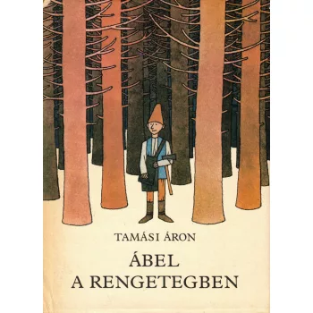 Tamási Áron - Ábel a rengetegben 