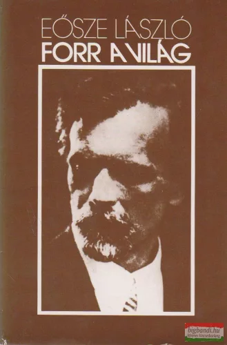 Eősze László - Forr a világ... - Kodály Zoltán élete