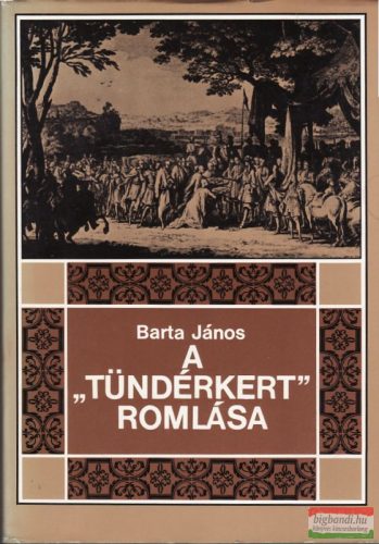 Barta János  -  A "Tündérkert" romlása