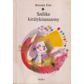 Benedek Elek - Szélike királykisasszony