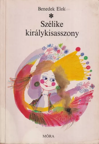 Benedek Elek - Szélike királykisasszony
