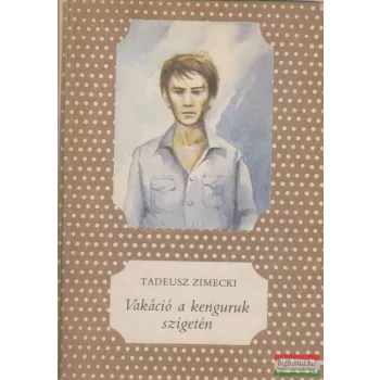 Tadeusz Zimecki - Vakáció a kenguruk szigetén 