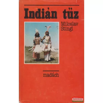 Miloslav Stingl - Indián tűz