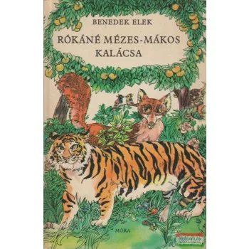 Benedek Elek - Rókáné mézes-mákos kalácsa