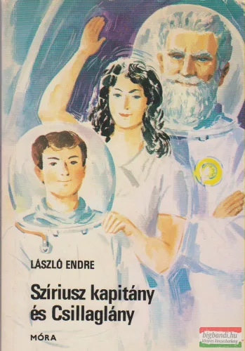László Endre - Szíriusz kapitány és Csillaglány