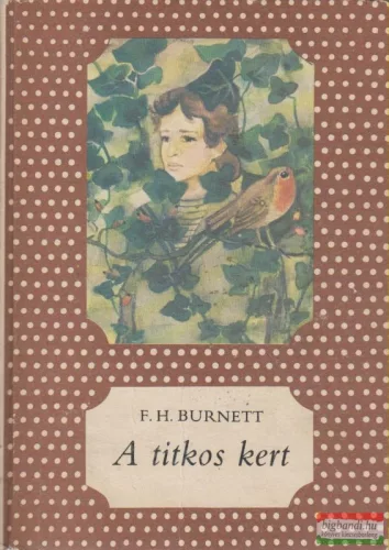 F. H. Burnett - A titkos kert