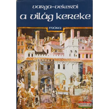 Varga Domokos - A világ kereke
